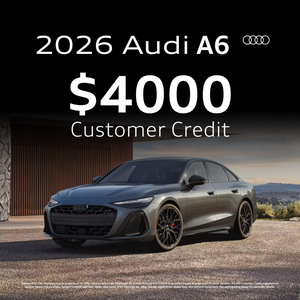 2026 Audi A6 4000 Customer Credit